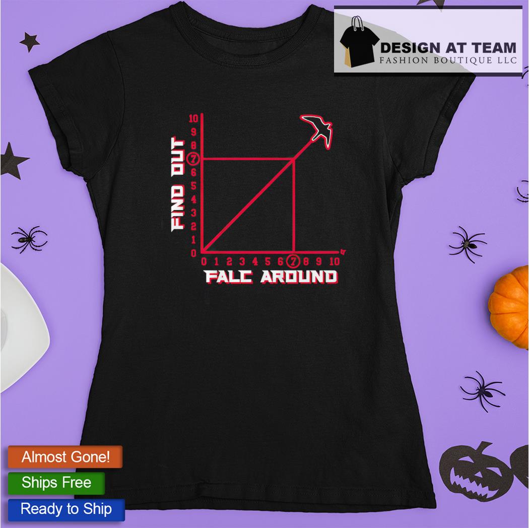 Falc Around And Find Out Atlanta Falcons T-Shirt, hoodie, sweater, long  sleeve and tank top