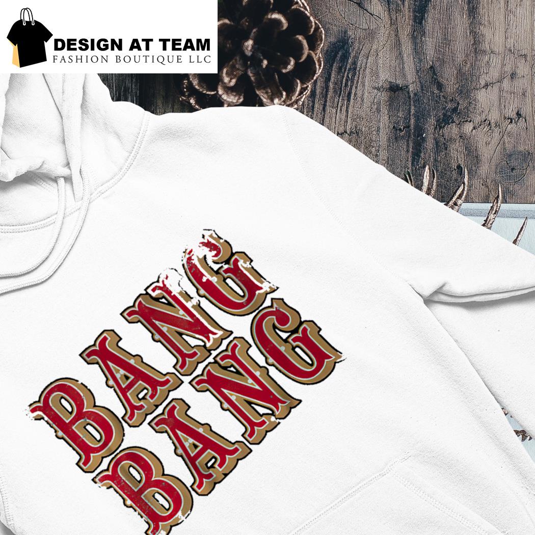 Big Bang Niner Gang T-Shirt, hoodie, sweater, long sleeve and tank top