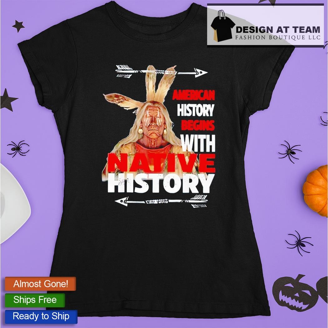 History Native American T-Shirt, hoodie, tank top, sweater