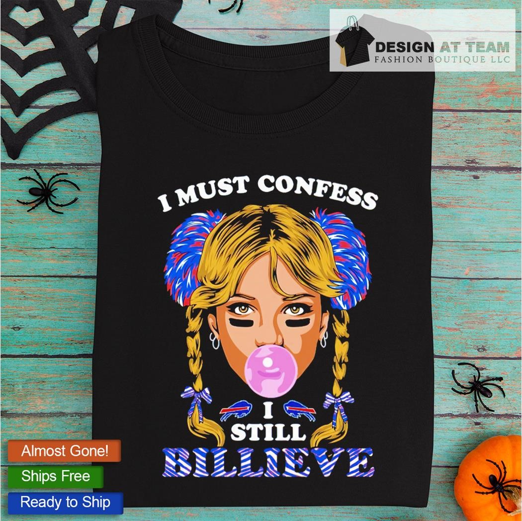 Official Buffalo Bills I Must Confess I Still Billieve t-shirt