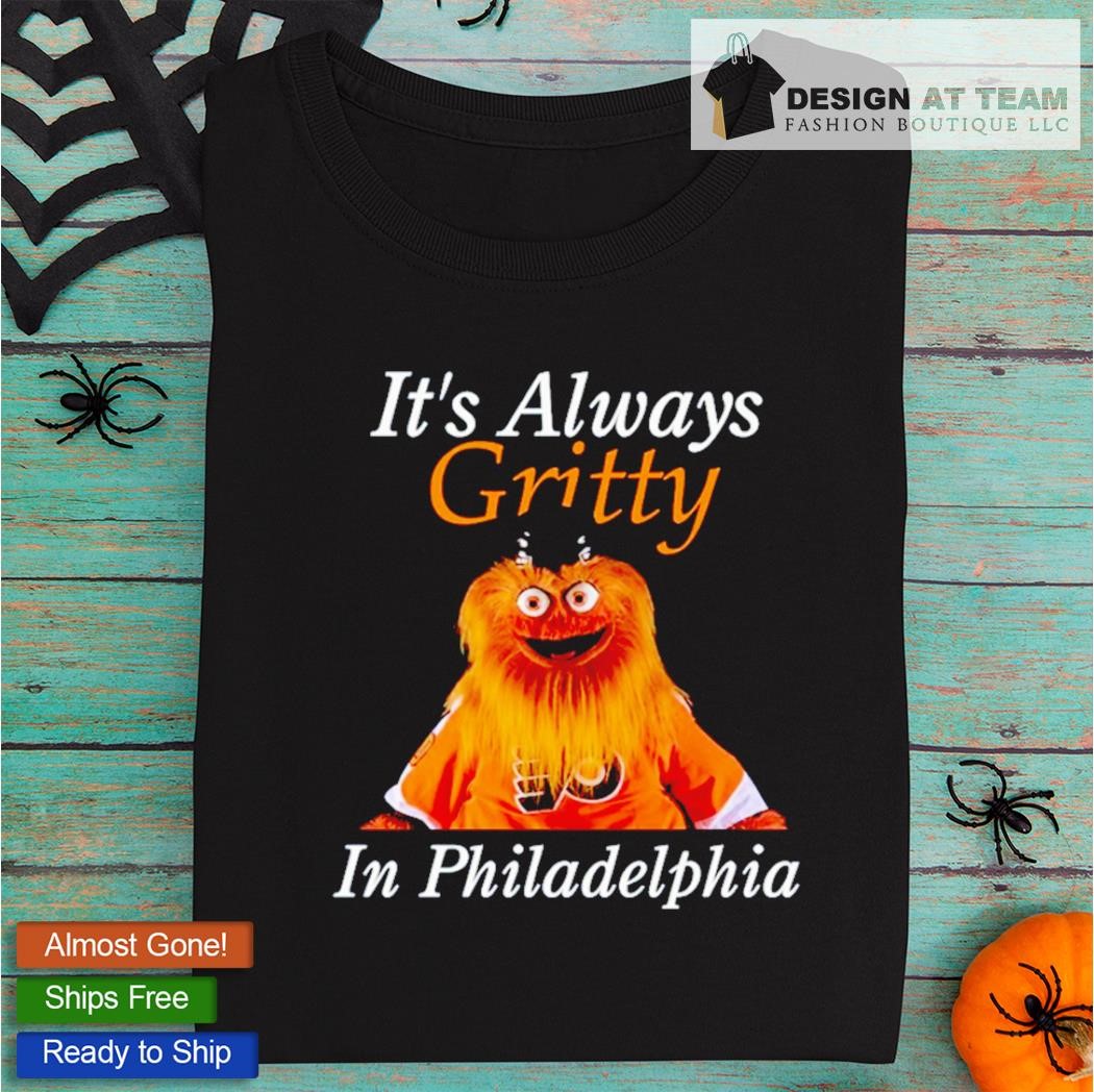 It's Always Gritty In Philadelphia Shirt