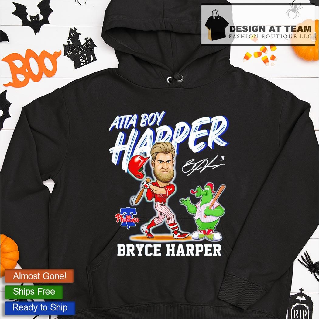 Bryce Harper Atta-Boy Harper Signature T-Shirts, hoodie, sweater, long  sleeve and tank top