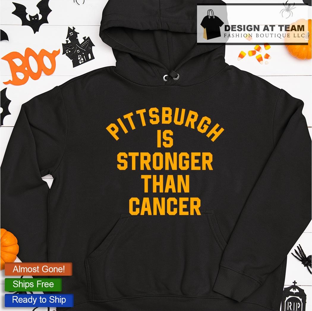 Pittsburgh Is Stronger Than Cancer T-Shirt