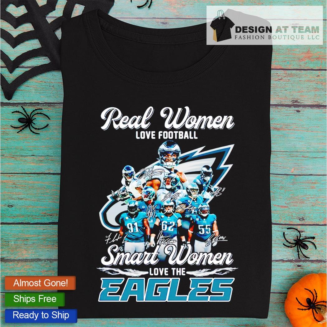 Philadelphia Eagles real women love football smart women love the Brown  Smith Kelce and Hurts signatures shirt, hoodie, sweater, long sleeve and  tank top