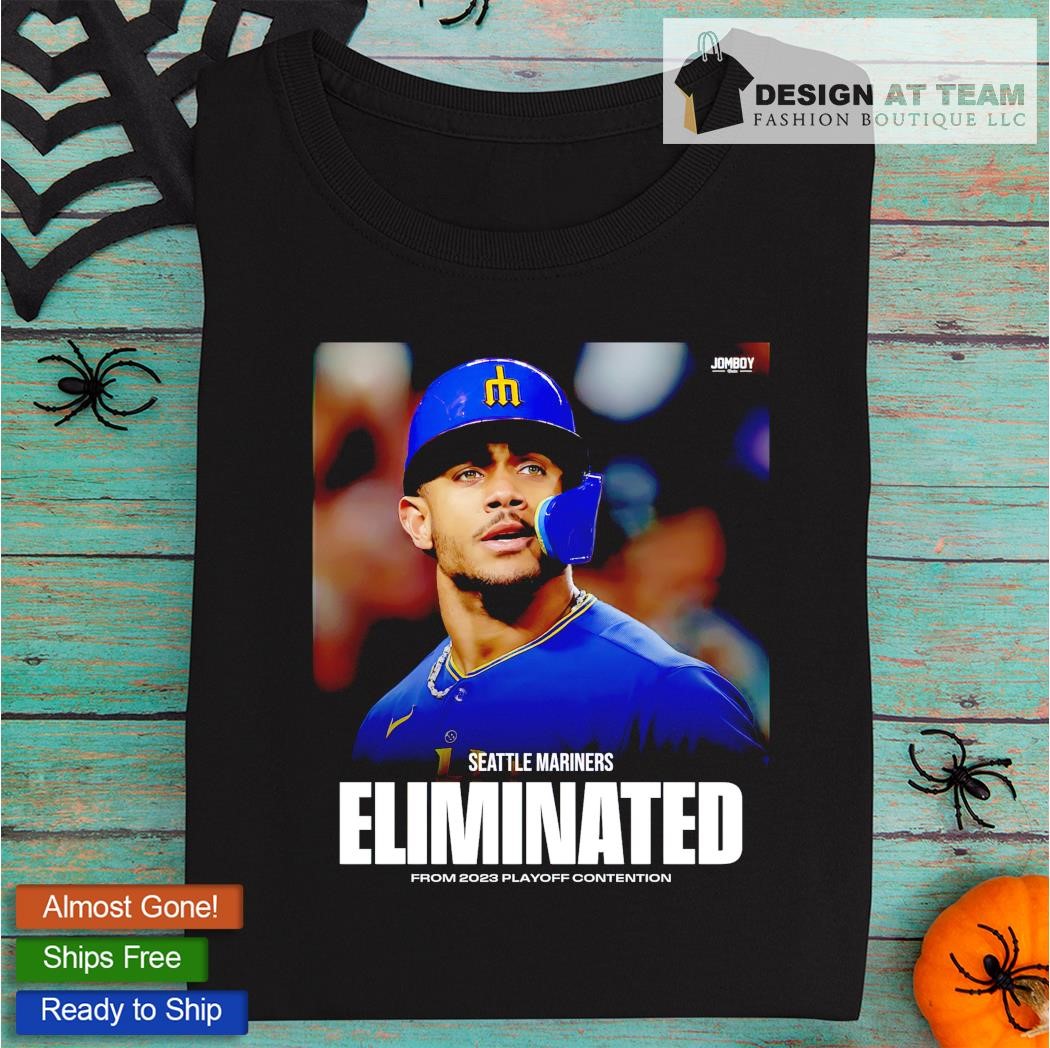 Seattle Mariners Eliminated from 2023 playoff contention shirt, hoodie,  sweater, long sleeve and tank top