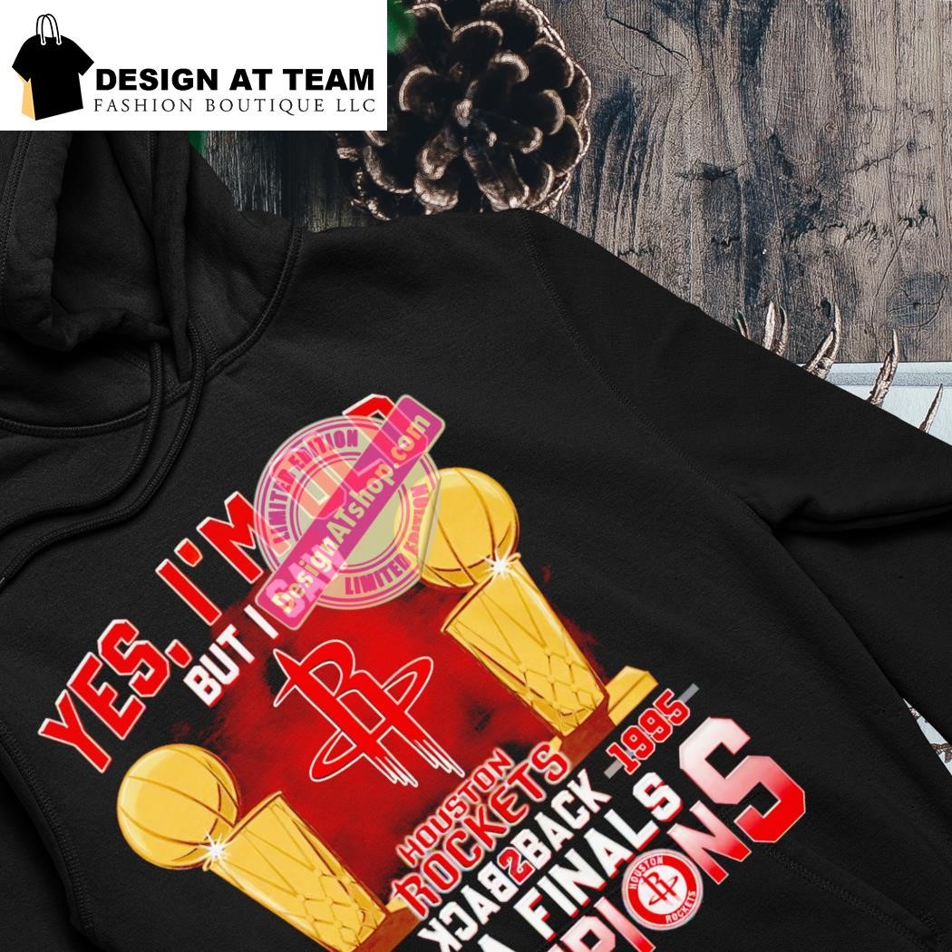 Official yes, I'm Old But I Saw Houston Rockets Back to Back NBA Finals  Champions T-Shirt, hoodie, sweater, long sleeve and tank top