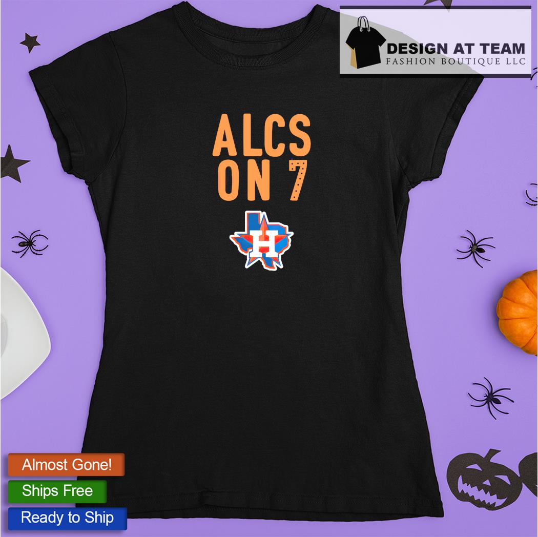 Official Baseball team houston astros alcs on 7 T-shirt, hoodie, tank top,  sweater and long sleeve t-shirt