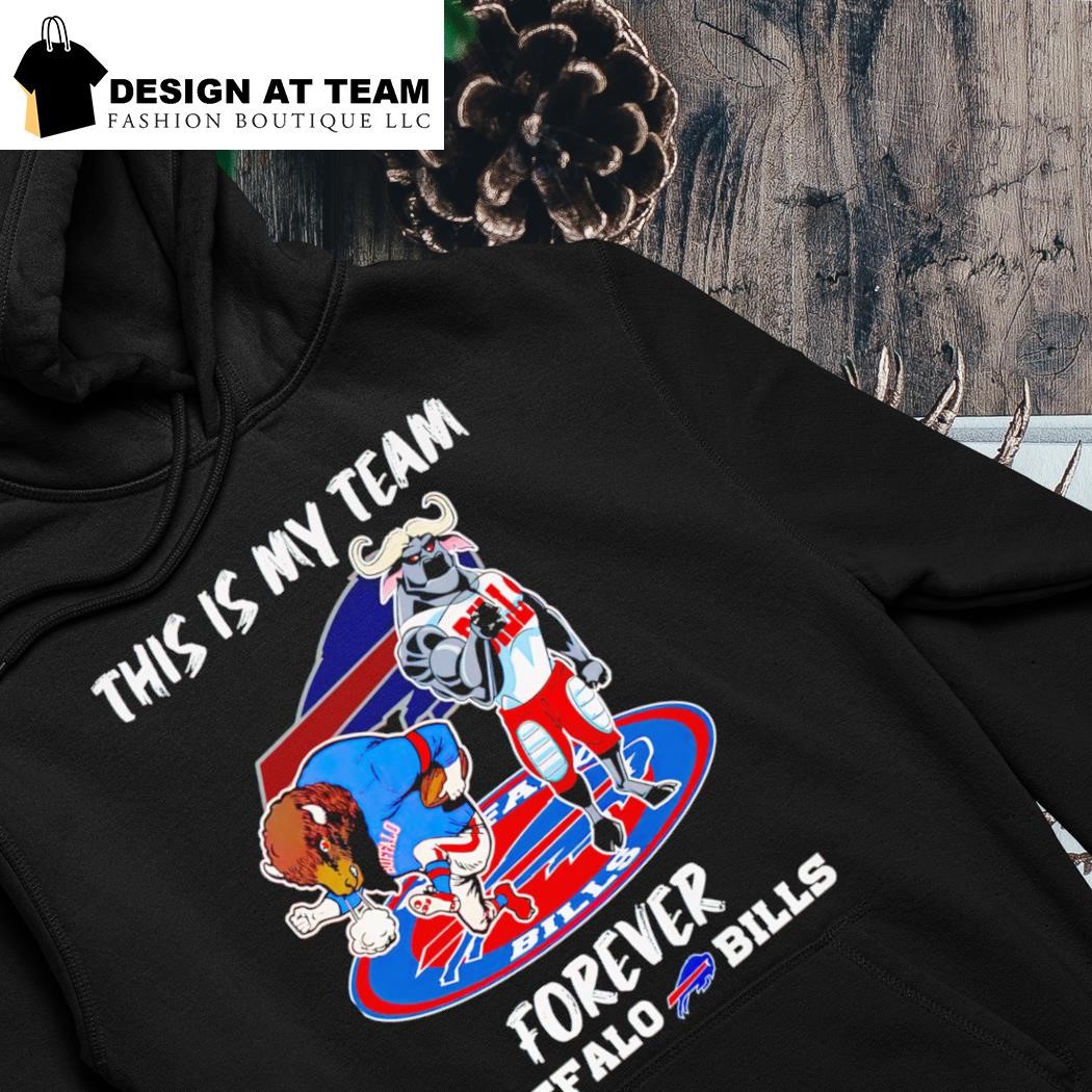 Buffalo Bills football mascot this is my team forever shirt hoodie.png