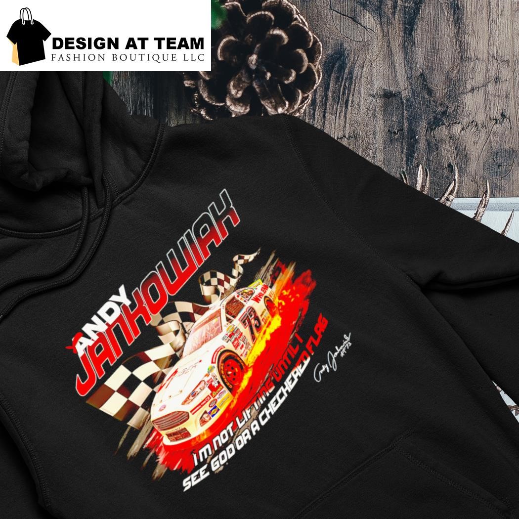 Andy Jankowiak I'm not lifting until I see God or a chechered flag shirt hoodie