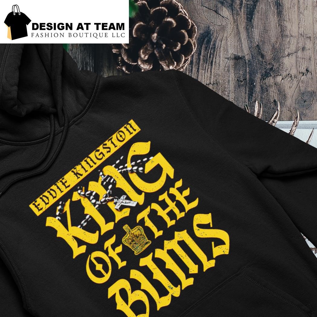 Eddie Kingston king of the burns shirt hoodie