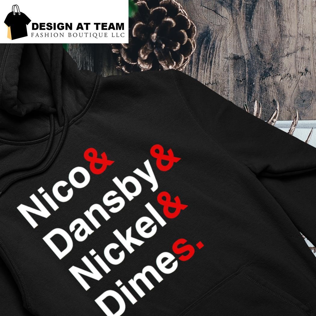 Nico & Dansby & Nickel & Dimes shirt hoodie