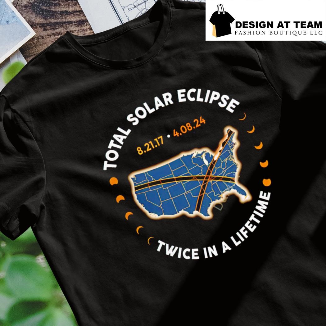 Total solar eclipse 2024 twice in a lifetime shirt, hoodie, sweater ...