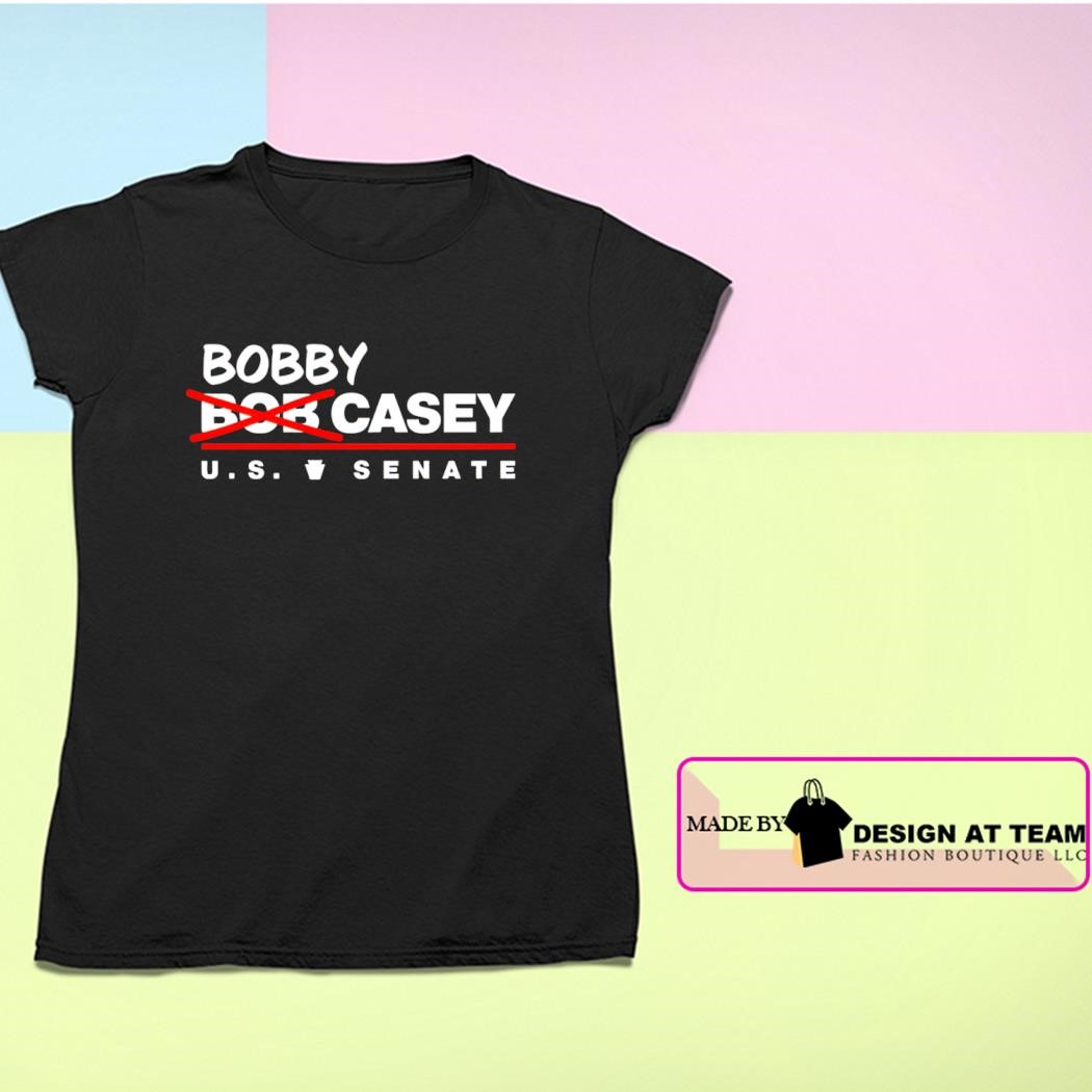 Bobby Bob Casey US Senate shirt ladies-tee