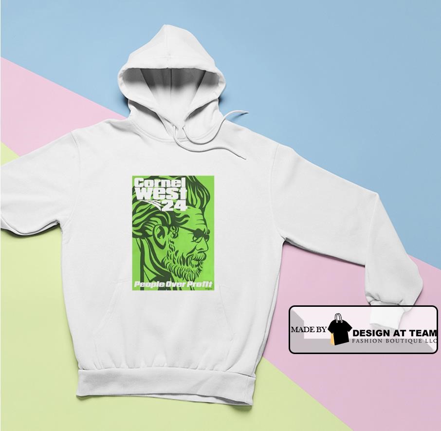 Cornel West 2024 people over profit shirt hoodie