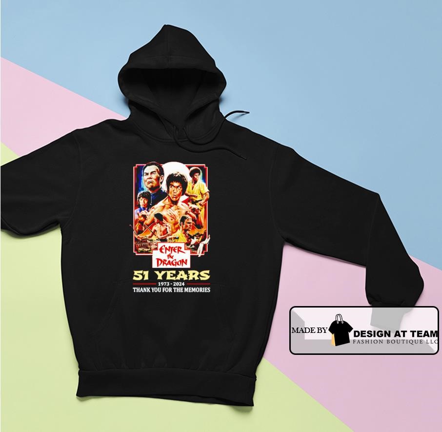 Enter The Dragon 51 Years Of 1973-2024 thank you for the memories shirt hoodie