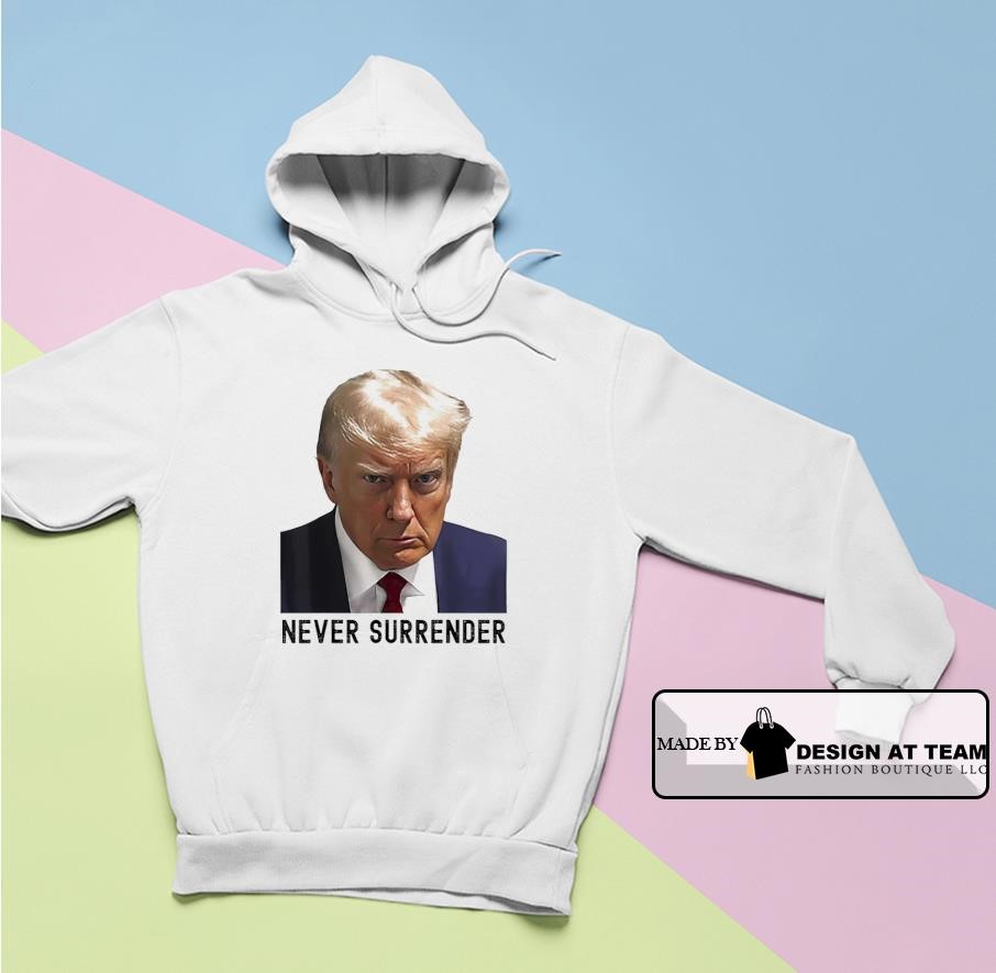 Troy Nehls Donald Trump Never Surrender shirt hoodie