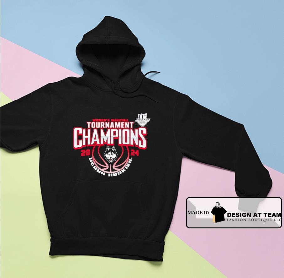 UConn Huskies 2024 Big East Women's Basketball Conference Tournament Champions shirt hoodie