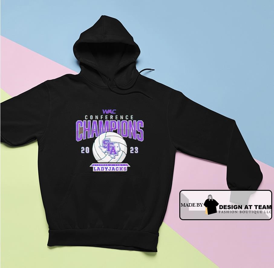 Wac Conference Champions 2023 Stephen F Austin Ladyjacks shirt hoodie