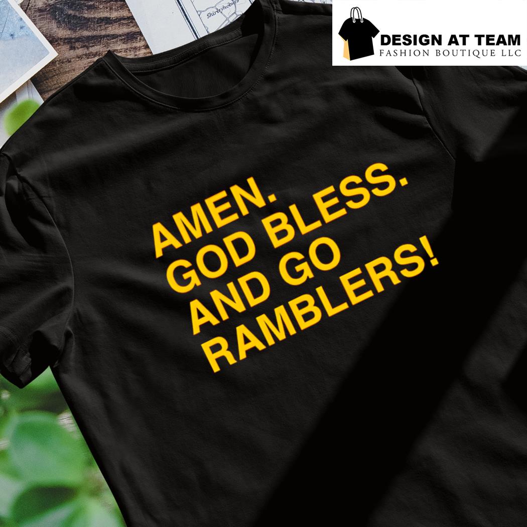 Amen God bless and go ramblers shirt