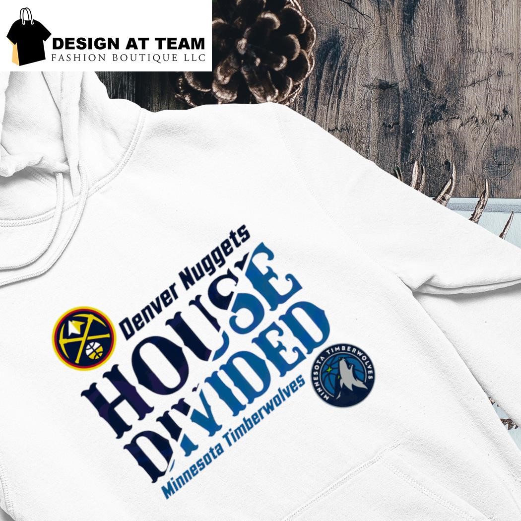 Denver Nuggets vs Timberwolves House Divided NBA Playoffs shirt, hoodie ...