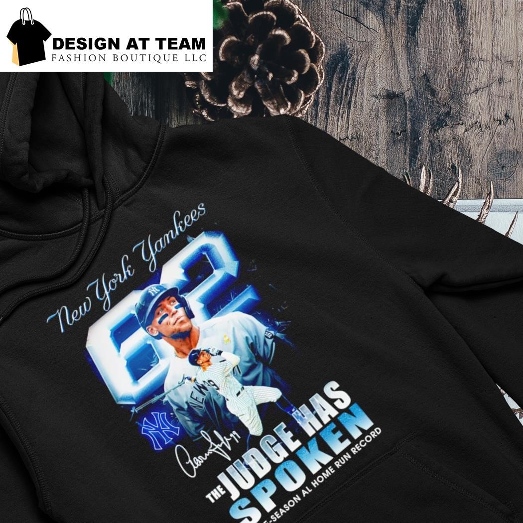 New York Yankees the judge has spoken single-season al home run record signature hoodie