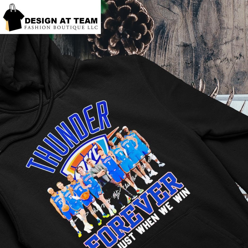 Oklahoma City Thunder Basketball signature fan forever loyal not just when we win hoodie
