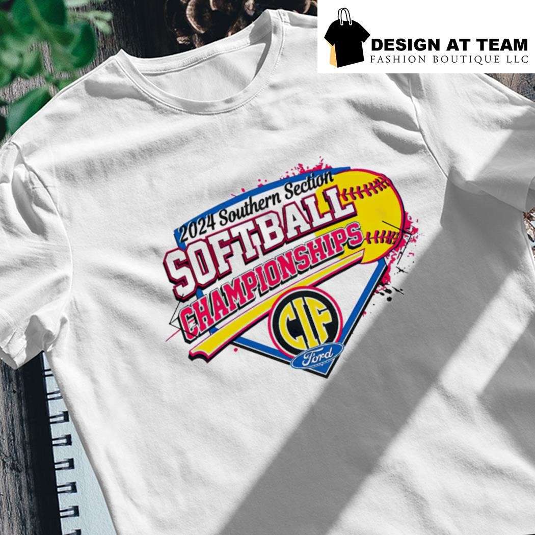 Southern section 2024 softball championships CIF shirt, hoodie, sweater
