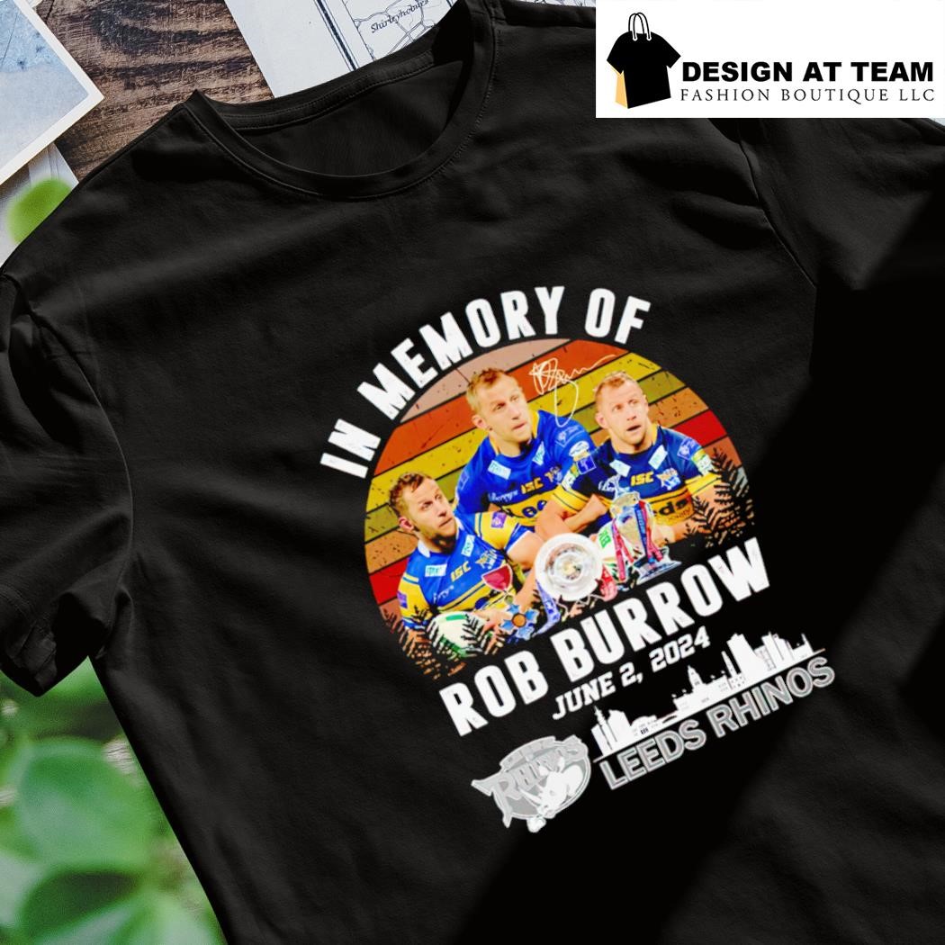 In Memory Of Rob Burrow June 2 2024 Leeds Rhinos vintage shirt, hoodie ...