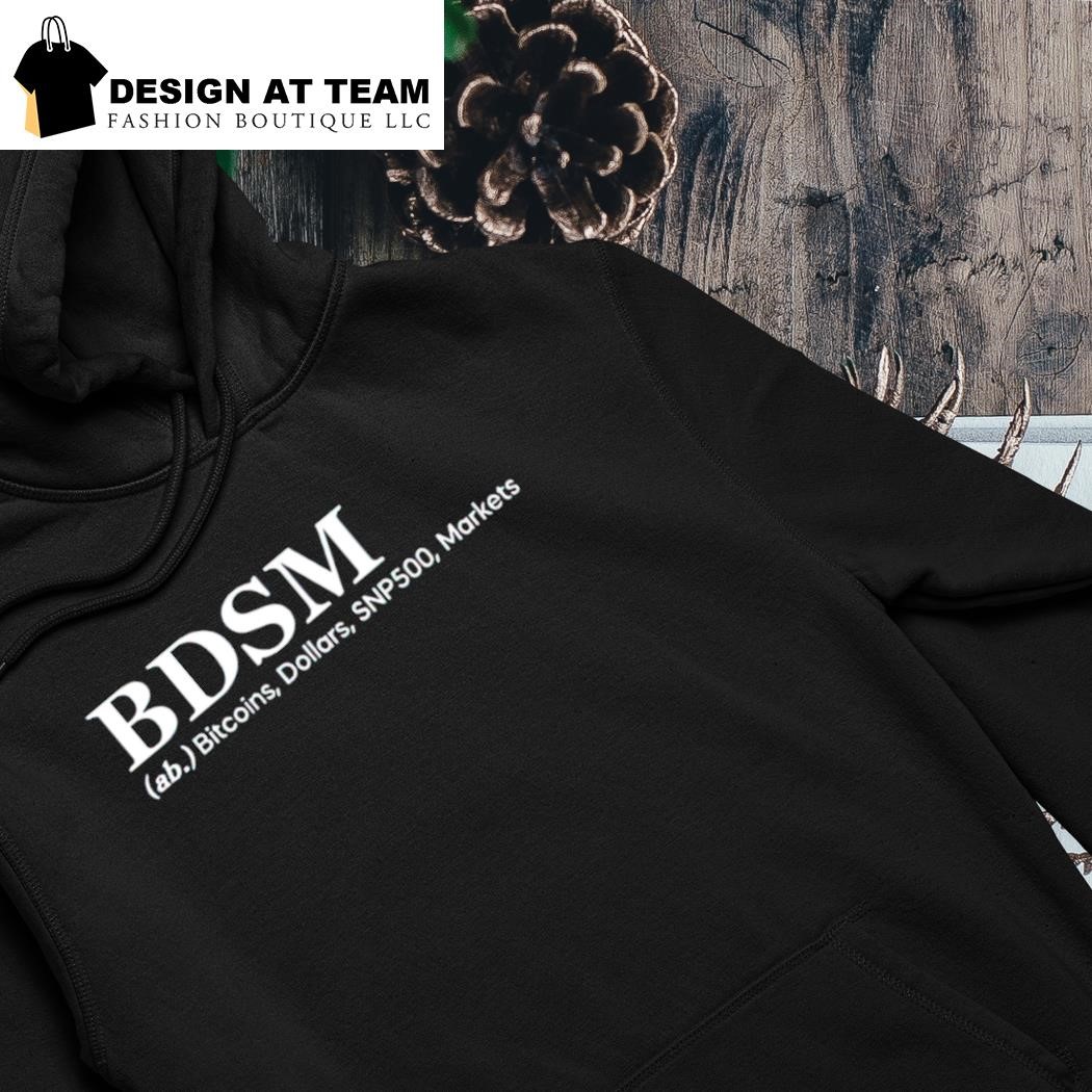 BDSM AB bitcoins dollars SNP500 markets shirt, hoodie, sweater, long sleeve  and tank top
