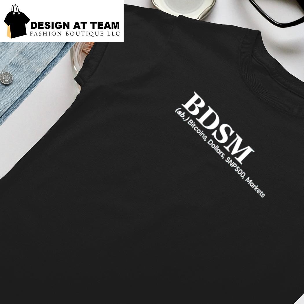 BDSM AB bitcoins dollars SNP500 markets shirt, hoodie, sweater, long sleeve  and tank top