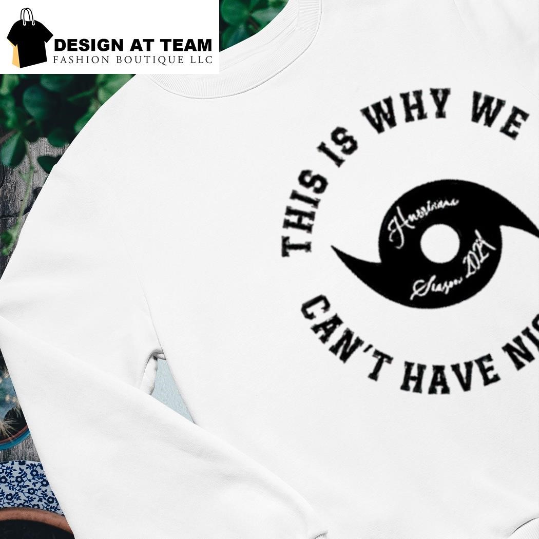 This Is Why We Can't Have Nice Things Hurricane Tshirt This Is Why We Can't Have Nice Things Hurricane Tshirt