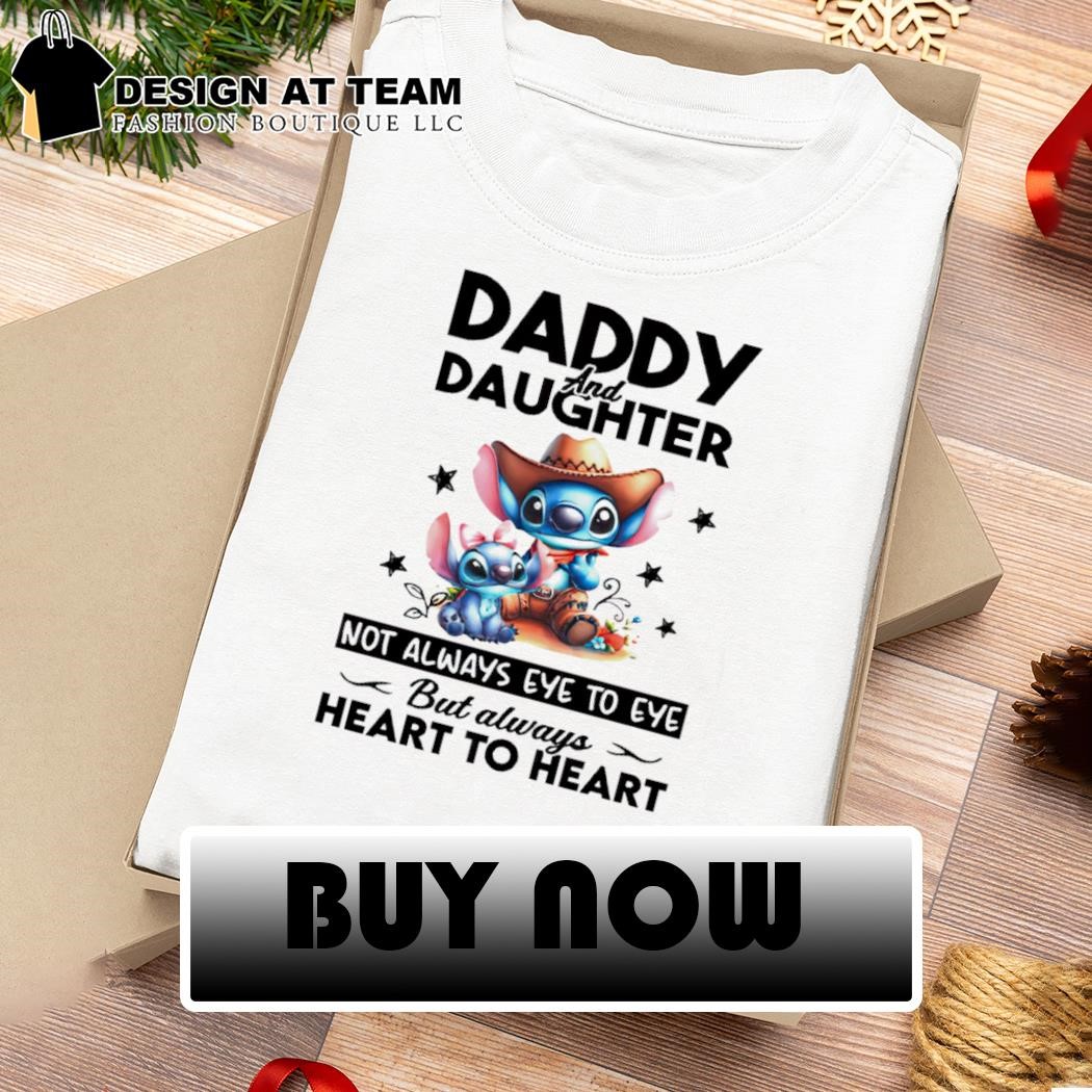Daddy And Daughter Always Heart To Heart Fathers Day T-Shirt Daddy And Daughter Always Heart To Heart Fathers Day T-Shirt