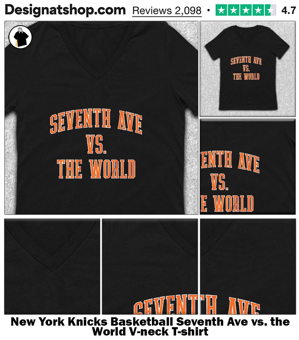 New York Knicks Basketball Seventh Ave vs. the World shirt