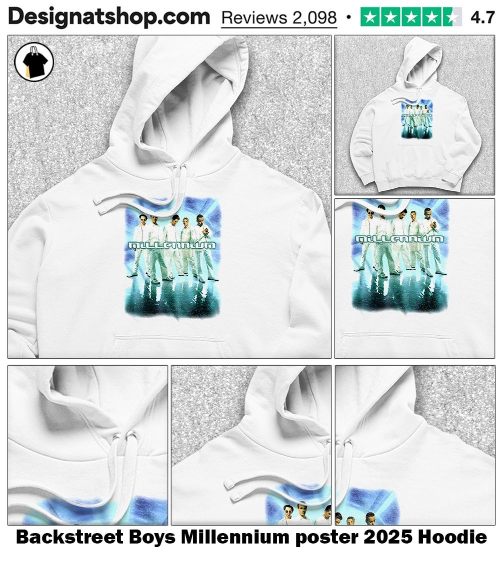 Backstreet Boys Millennium poster 2025 shirt, hoodie, sweater, long sleeve  and tank top, image size:1000x1137