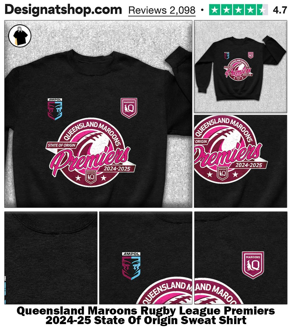 Queensland Maroons Rugby League Premiers 2024-25 State Of Origin shirt,  hoodie, sweater, long sleeve and tank top, image size:1000x1137