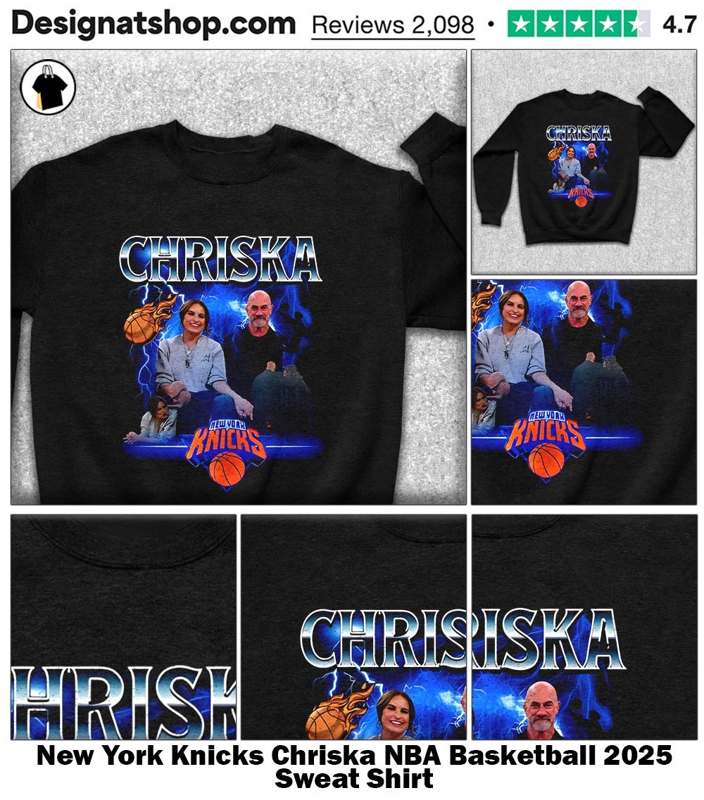 New York Knicks Chriska NBA Basketball 2025 shirt, hoodie