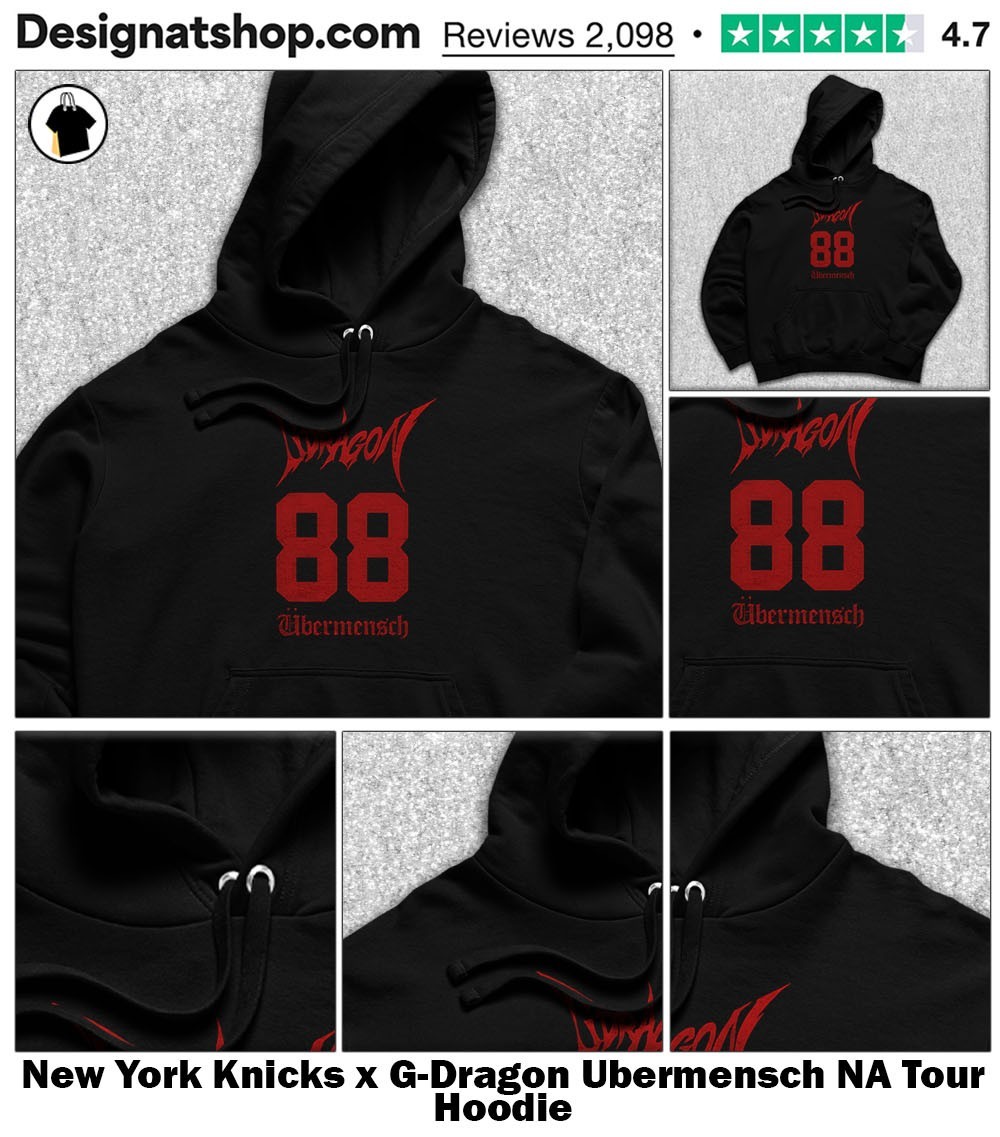 New York Knicks x G-Dragon Ubermensch NA Tour shirt, hoodie