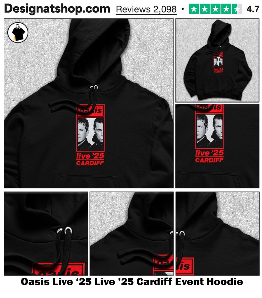 Oasis Live '25 Live '25 Cardiff Event shirt, hoodie, sweater