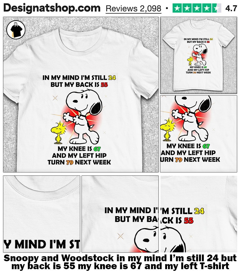 Snoopy and Woodstock in my mind I'm still 24 but my back is