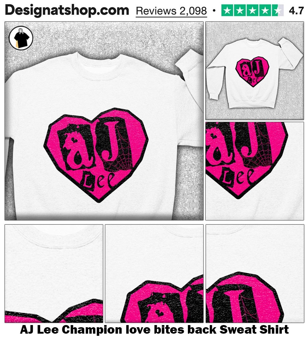 AJ Lee Champion love bites back shirt, hoodie, sweater, long sleeve and  tank top, image size:1000x1137