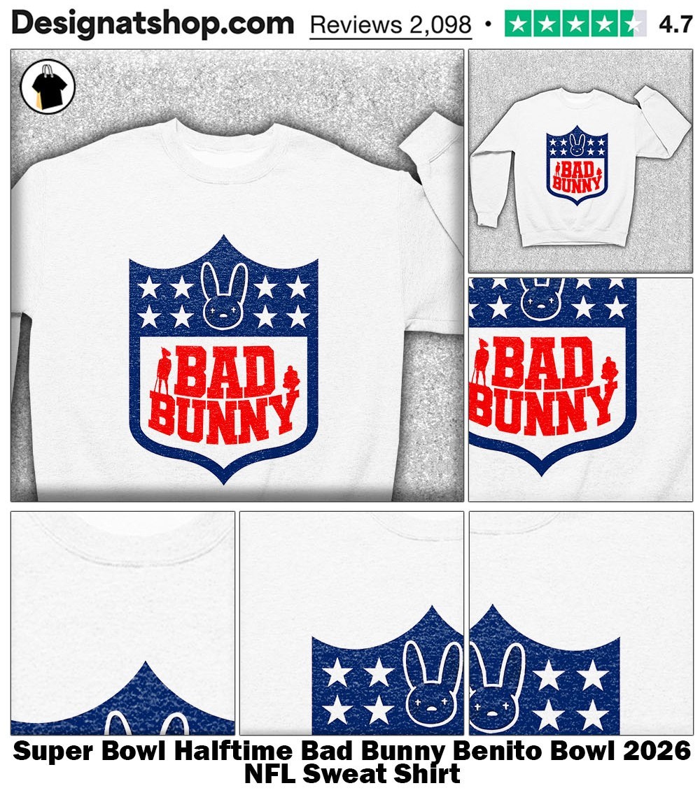 Super Bowl Halftime Bad Bunny Benito Bowl 2026 NFL shirt, hoodie